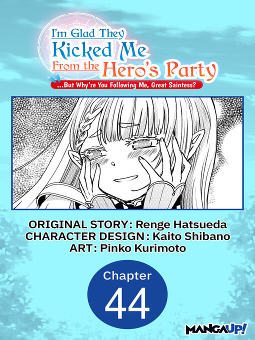Title details for I'm Glad They Kicked Me From the Hero's Party... But Why're you following me, Great Saintess?, Chapter 44 by Renge Hatsueda - Available